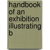 Handbook Of An Exhibition Illustrating B by Commonwealth Institute