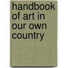 Handbook Of Art In Our Own Country door General Federation of Women'S. Clubs