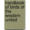 Handbook Of Birds Of The Western United door Florence Merriam Bailey