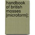 Handbook Of British Mosses [Microform];