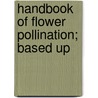 Handbook Of Flower Pollination; Based Up door Paul Knuth