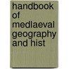 Handbook Of Medlaeval Geography And Hist door Wilhelm Putz