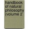 Handbook Of Natural Philosophy (Volume 2 door Dionysius Lardner