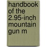 Handbook Of The 2.95-Inch Mountain Gun M door United States. Dept