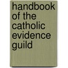 Handbook Of The Catholic Evidence Guild door James Byrne