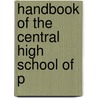 Handbook Of The Central High School Of P door Philadelphia school