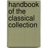 Handbook Of The Classical Collection door Metropolitan Museum of Art