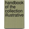 Handbook Of The Collection Illustrative by Thomas Wardle