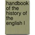 Handbook Of The History Of The English L