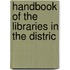 Handbook Of The Libraries In The Distric