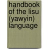 Handbook Of The Lisu (Yawyin) Language by James Outram Fraser