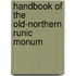 Handbook Of The Old-Northern Runic Monum
