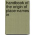 Handbook Of The Origin Of Place-Names In