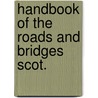 Handbook Of The Roads And Bridges  Scot. door William Alexander Hunter