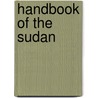 Handbook Of The Sudan door Great Britain. War Office. Division