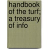 Handbook Of The Turf; A Treasury Of Info door Samuel Lane Boardman