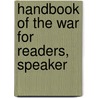 Handbook Of The War For Readers, Speaker door Lld Albert Bushnell Hart