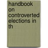Handbook On Controverted Elections In Th door John Notman