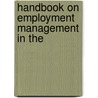 Handbook On Employment Management In The door United States Shipping Board Section
