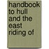 Handbook To Hull And The East Riding Of