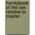 Handybook Of The Law Relative To Master
