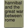 Hannibal And The Great War Between Rome door Walter Wybergh How