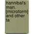 Hannibal's Man. [Microform] And Other Ta