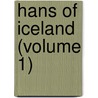 Hans Of Iceland (Volume 1) door Victor Hugo