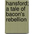 Hansford; A Tale Of Bacon's Rebellion