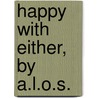 Happy With Either, By A.L.O.S. door A.L.O. Sanders