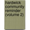 Hardwick Community Reminder (Volume 2) door General Books