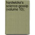 Hardwicke's Science-Gossip (Volume 10);
