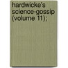 Hardwicke's Science-Gossip (Volume 11); by Elizabeth Cooke