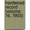 Hardwood Record (Volume 16, 1903) door General Books