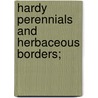 Hardy Perennials And Herbaceous Borders; door Wright
