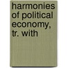 Harmonies Of Political Economy, Tr. With door Claude Frdric Bastiat