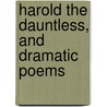 Harold The Dauntless, And Dramatic Poems by Walter Scott