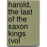 Harold, The Last Of The Saxon Kings (Vol door Sir Edward Bulwar Lytton