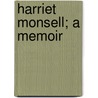 Harriet Monsell; A Memoir by Thomas Thellusson Carter