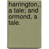 Harrington,; A Tale; And Ormond, A Tale. door Maria Edgeworth