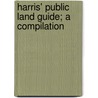 Harris' Public Land Guide; A Compilation door Charles L. Harris