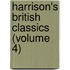 Harrison's British Classics (Volume 4)