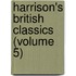 Harrison's British Classics (Volume 5)