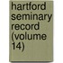 Hartford Seminary Record (Volume 14)