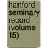 Hartford Seminary Record (Volume 15)