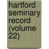 Hartford Seminary Record (Volume 22) by Waldo Selden Pratt
