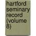 Hartford Seminary Record (Volume 8)