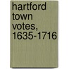 Hartford Town Votes, 1635-1716 door Hartford