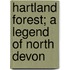 Hartland Forest; A Legend Of North Devon
