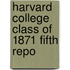 Harvard College Class Of 1871 Fifth Repo